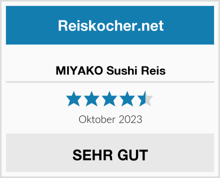  MIYAKO Sushi Reis Test